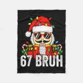 67 Christmas Nutcracker Bruh 6 7 Funny Christmas 6 Fleecedecke (Vorderseite)