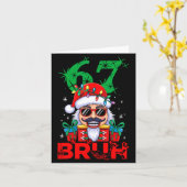 67 Christmas Nutcracker Bruh 6 7 Funny Christmas 6 Karte (Gelbe Blume)