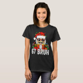 67 Christmas Nutcracker Bruh 6 7 Funny Christmas 6 T-Shirt (Vorne ganz)