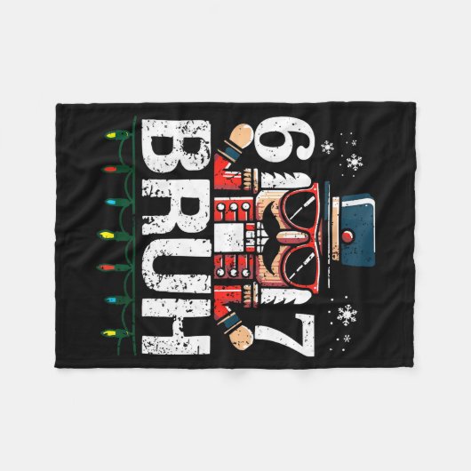 67 Christmas Nutcracker Six Seven Bruh 6 7 Funny C Fleecedecke (Vorderseite (Horizontal))