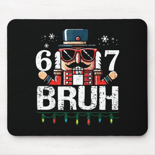 67 Christmas Nutcracker Six Seven Bruh 6 7 Funny C Mousepad (Vorne)