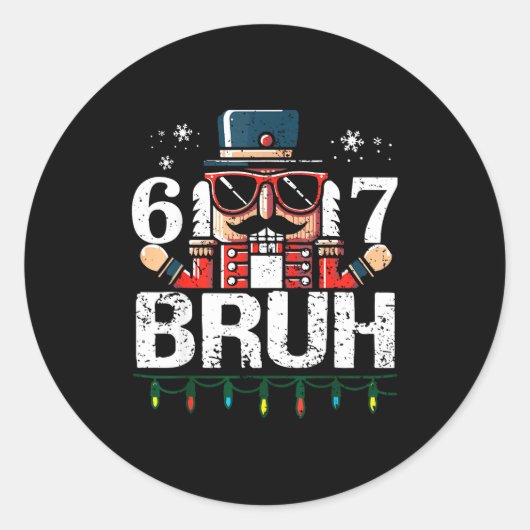 67 Christmas Nutcracker Six Seven Bruh 6 7 Funny C Runder Aufkleber (Vorderseite)