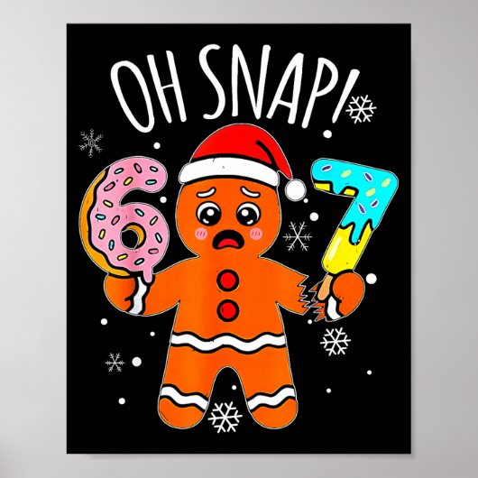 67 Christmas Oh Snap Gingerbread Man 6 7 Meme Xmas Poster (Vorne)