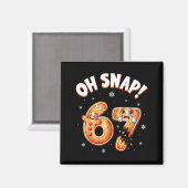67 Christmas Oh Snap Gingerbread Man Funny 6 7 Mem Magnet (Vorderseite/Rückseite)