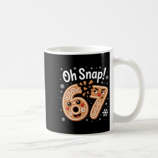 67 Christmas Oh Snap Gingerbreadman 6 7 Meme Xmas Kaffeetasse (Rechts)