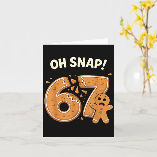 67 Christmas Oh Snap Gingerbreadman 6 7 Meme Xmas  Karte (Gelbe Blume)