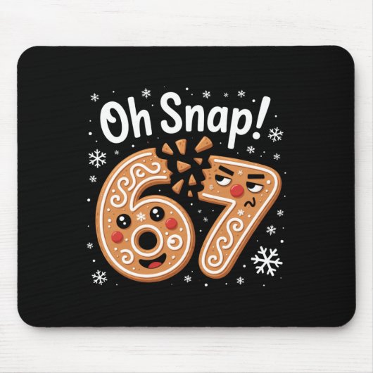 67 Christmas Oh Snap Gingerbreadman 6 7 Meme Xmas Mousepad (Vorne)