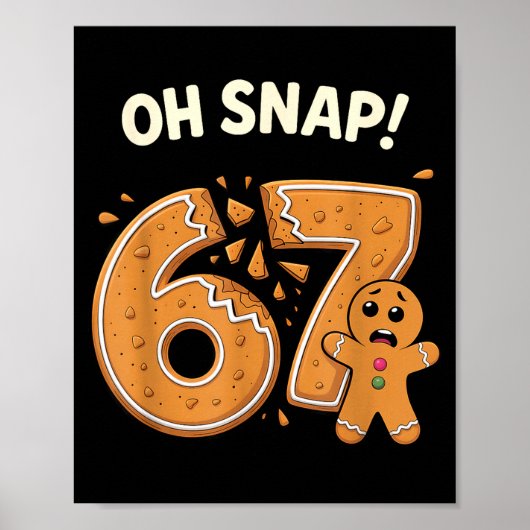 67 Christmas Oh Snap Gingerbreadman 6 7 Meme Xmas Poster (Vorne)