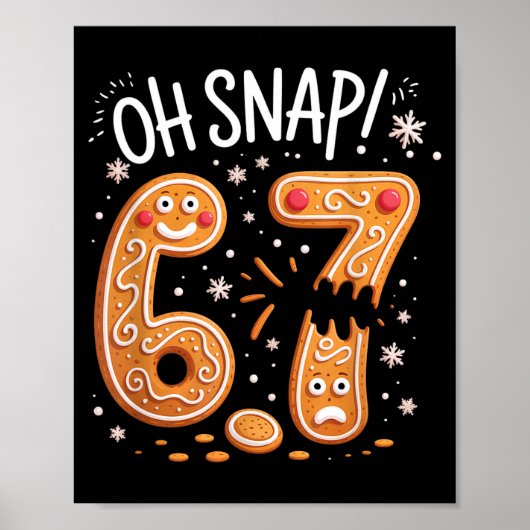 67 Christmas Oh Snap Gingerbreadman 6 7 Meme Xmas Poster (Vorne)
