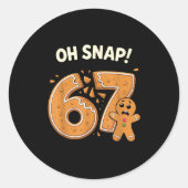 67 Christmas Oh Snap Gingerbreadman 6 7 Meme Xmas Runder Aufkleber (Vorderseite)