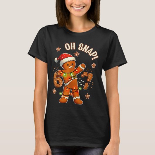 67 Christmas Oh Snap Gingerbreadman 6 7 Meme Xmas  T-Shirt (Vorderseite)