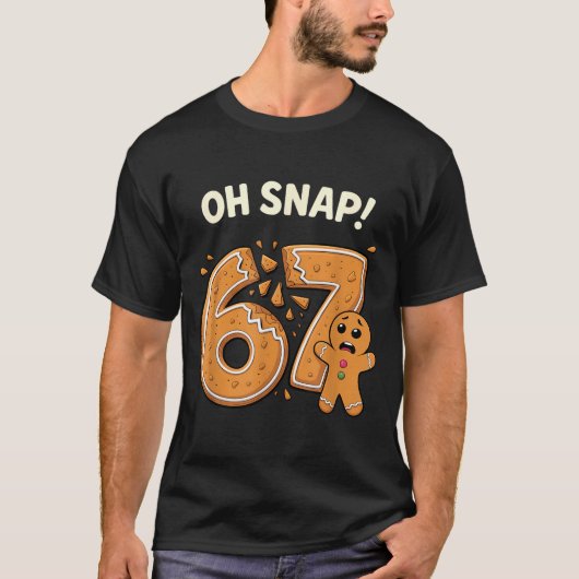 67 Christmas Oh Snap Gingerbreadman 6 7 Meme Xmas T-Shirt (Vorderseite)