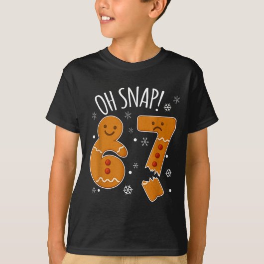67 Christmas Oh Snap Gingerbreadman 6 7 Meme Xmas  T-Shirt (Vorderseite)