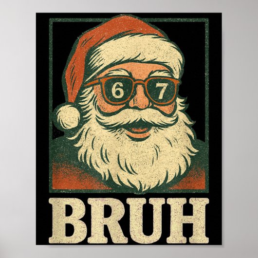 67 Christmas Santa Bruh 6 7 Meme Six Seven Gen Alp Poster (Vorne)