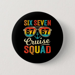67 Cruise Squad 2025 Lustige Kinder Kreuzfahrt Mem Button