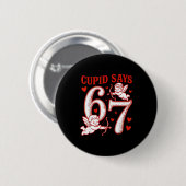 67 Cud Sagt Six Seven 6 7 Meme Jungen Mädchen Vale Button (Vorne & Hinten)