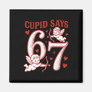 67 Cupid sagt Six Seven 6 7 Meme Jungen Mädchen Va Magnet