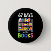 67 Days In The Books Reading Librarian Teacher Sch Button (Vorderseite)