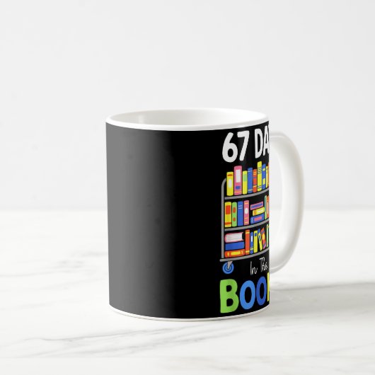67 Days In The Books Reading Librarian Teacher Sch Kaffeetasse (VorderseiteRechts)