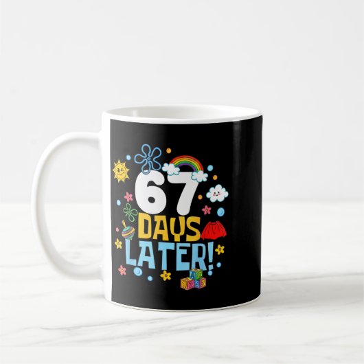 67 Days Later 67th Day Of School 67 Meme Teacher S Kaffeetasse (Links)