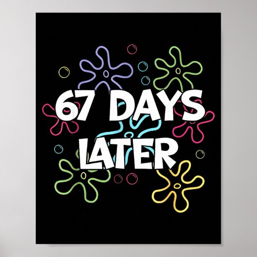 67 Days Later 67th Day Of School 67 Meme Teacher S Poster (Vorne)