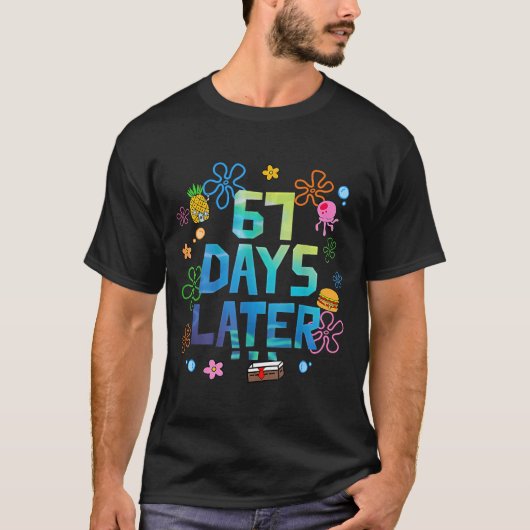 67 Days Later 67th Day Of School 67 Meme Teacher S T-Shirt (Vorderseite)