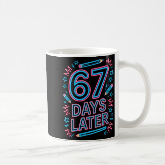 67 Days Later Creative 67 Meme Teacher Student Gen Kaffeetasse (Rechts)