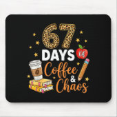 67 Days Of Coffee & Chaos - 67th Day Of School Mousepad (Vorne)