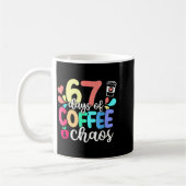 67 Days Of Coffee & Chaos Happy 67th Day Schoo Kaffeetasse (Links)