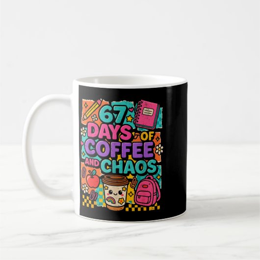 67 Days Of Coffee And Chaos Funny Quote Kaffeetasse (Links)