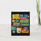 67 Days Of Coffee And Chaos Funny Quote Karte (Vorderseite)
