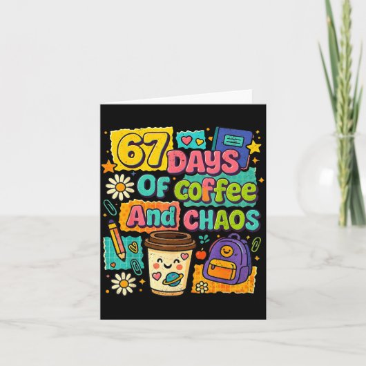 67 Days Of Coffee And Chaos Funny Quote  Karte (Vorderseite)