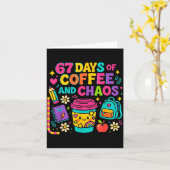 67 Days Of Coffee And Chaos Funny Quote Karte (Gelbe Blume)