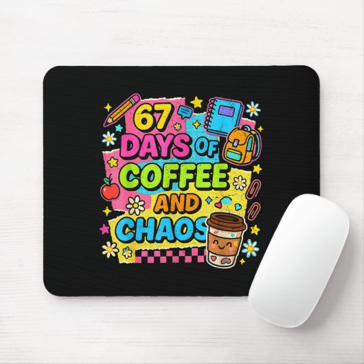 67 Days Of Coffee And Chaos Funny Quote Mousepad (Mit Mouse)