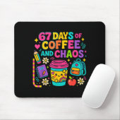 67 Days Of Coffee And Chaos Funny Quote Mousepad (Mit Mouse)