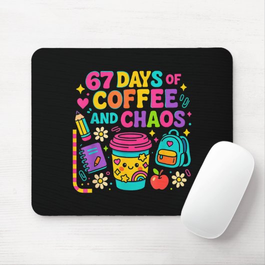 67 Days Of Coffee And Chaos Funny Quote  Mousepad (Mit Mouse)