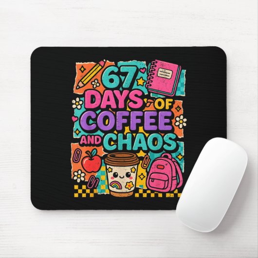 67 Days Of Coffee And Chaos Funny Quote Mousepad (Mit Mouse)