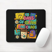 67 Days Of Coffee And Chaos Funny Quote Mousepad (Mit Mouse)