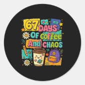 67 Days Of Coffee And Chaos Funny Quote  Runder Aufkleber (Vorderseite)