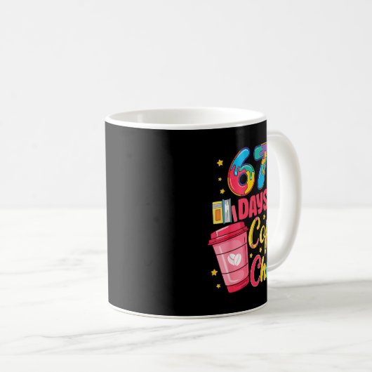 67 Days Of Coffee And Chaos Funny Teacher Student Kaffeetasse (VorderseiteRechts)