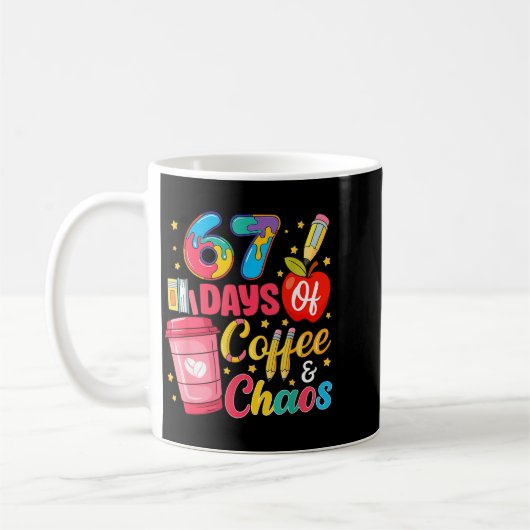 67 Days Of Coffee And Chaos Funny Teacher Student Kaffeetasse (Links)