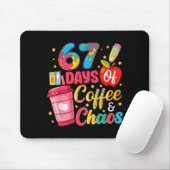 67 Days Of Coffee And Chaos Funny Teacher Student Mousepad (Mit Mouse)