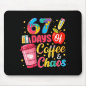 67 Days Of Coffee And Chaos Funny Teacher Student Mousepad (Vorne)