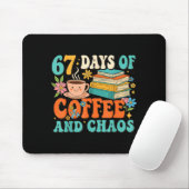 67 Days Of Coffee And Chaos Lover Funny 67 Meme Si Mousepad (Mit Mouse)