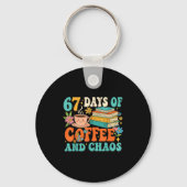 67 Days Of Coffee And Chaos Lover Funny 67 Meme Si Schlüsselanhänger (Vorderseite)