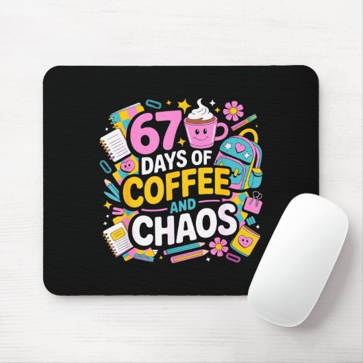 67 Days Of Coffee Chaos Teacher Life Funny School Mousepad (Mit Mouse)