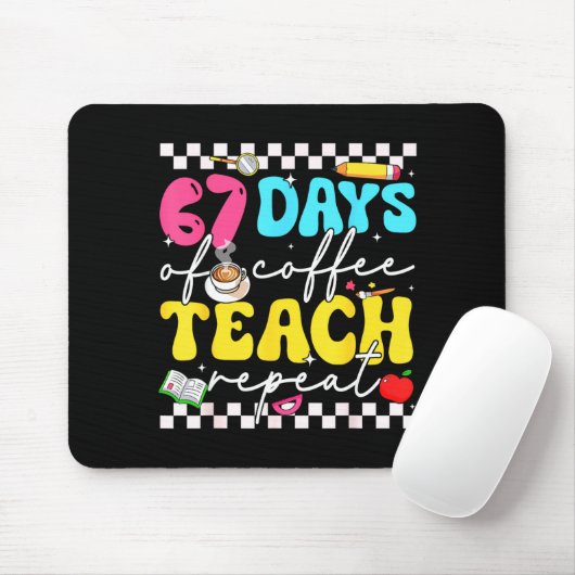 67 Days Of Coffee Teach Repeat Funny Six Seven Mem Mousepad (Mit Mouse)