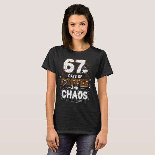 67 Days Of Coffee Teachers Retro School Six Seven T-Shirt (Vorne ganz)