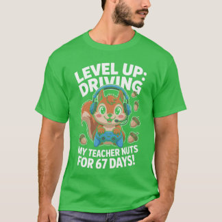 67 Days of Driving Myeacher Nuts Boys Gaming Squir T-Shirt