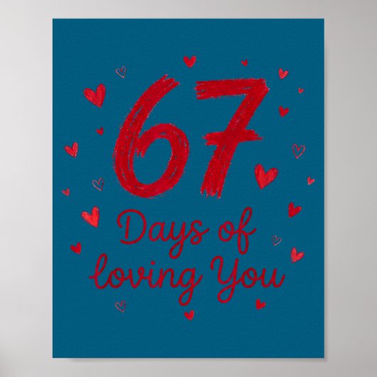 67 Days Of Loving You Funny Couple Valentine Poster (Vorne)